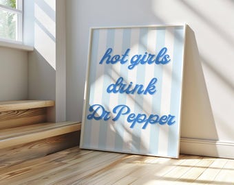Hot Girls Drink Dr Pepper Blue Trendy Wall Art Coquette Y2K Poster Blue Retro Decor Affirmation Art Girly Dorm Decor Preppy Aesthetic Art