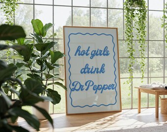 Hot Girls Drink Dr Pepper Blue Trendy Wall Art Coquette Y2K Poster Blue Retro Decor Affirmation Art Girly Dorm Decor Preppy Aesthetic Art