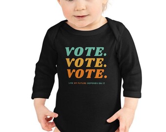 Vote Like My Future Depends On It | Infant Long Sleeve Onesie