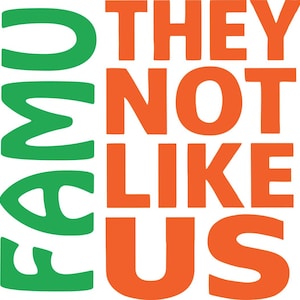 FAMU - They Not Like Us, digital download draft