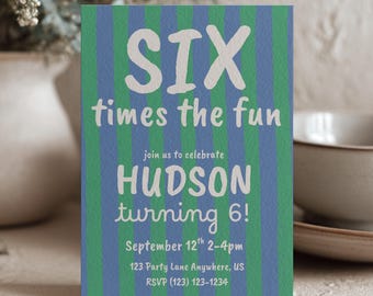 Puede incluir: Una tarjeta de invitación de cumpleaños rectangular con rayas verticales azules y verdes y texto en blanco que dice: SIX times the fun, join us to celebrate HUDSON turning 6!, September 12th 2-4pm, 123 Party Lane Anywhere, US, RSVP (123) 123-1234.