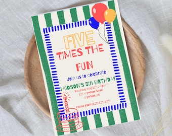 May include: A rectangular birthday invitation card featuring green vertical stripes, a blue dashed border, and colorful balloons. The text reads: FIVE TIMES THE FUN, Join us to celebrate, HUDSON'S 5th BIRTHDAY, Saturday, May 12th 2-4pm, 123 Anywhere Street, Anywhere, US, Please RSVP (123) 123-1234.