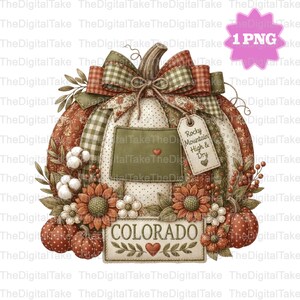 May include: A decorative pumpkin illustration featuring a green Colorado state map, a tag reading Rocky Mountain High & Dry, and a sign labeled COLORADO with a heart. The pumpkin is adorned with plaid ribbons, cotton bolls, and sunflowers.