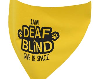 I am Deaf and Blind Dog Bandana in a Wide Range of Colours & Sizes XS - XXXL | Slips over the Collar |  Give me Space