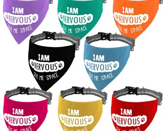 I am a Nervous Dog Bandana | Give Me Space | Alert Banadana | Slips over the Collar | Sizes XS - XXXL | Anxious Dog Bandana