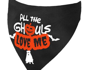 Halloween Spooky Over the Collar Dog Bandana - All the Ghouls Love Me