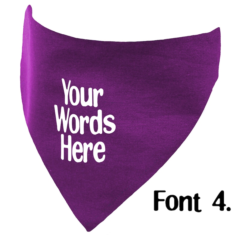 May include: A triangular, deep purple bandana with the text "Your Words Here" in white, centered on the front. The words are in a bold, sans-serif font. The text "Font 4." is in black, in the lower right corner.