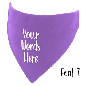 May include: A lavender bandana with the text "Your Words Here" in white script. The words are centered on the bandana. The text "Font 7" is in black script in the lower right corner.