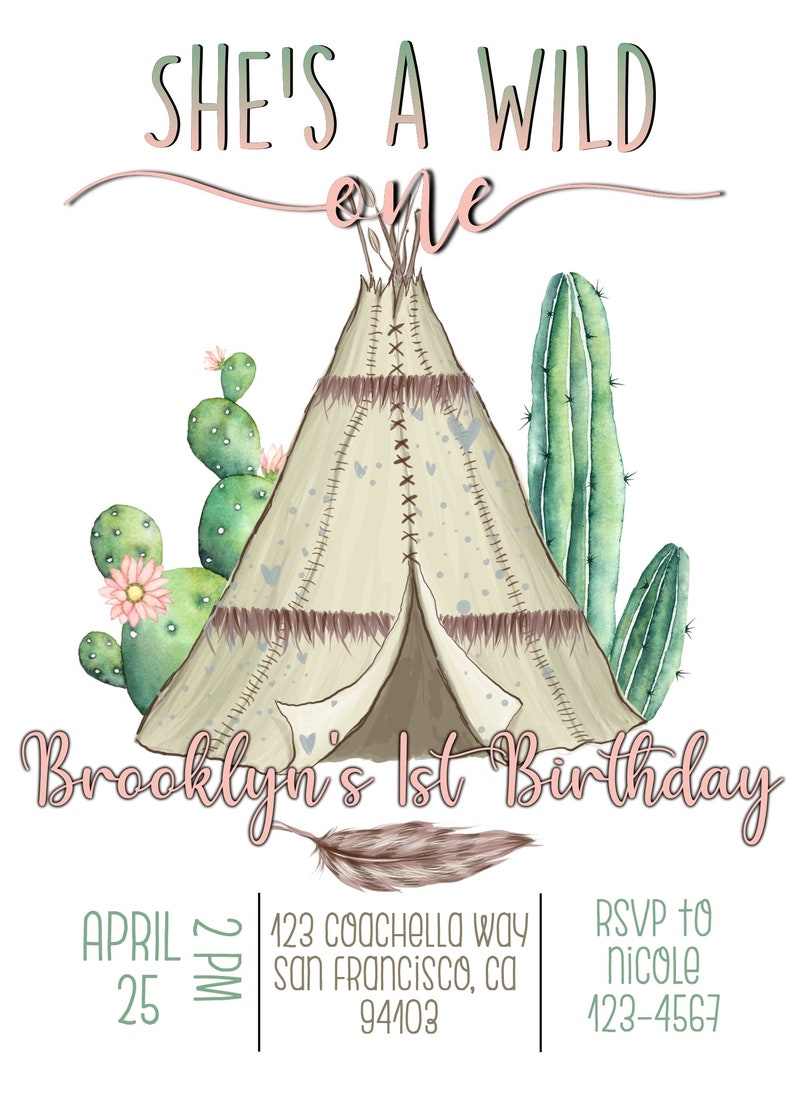 May include: A printable invitation for a first birthday party with a desert theme. The invitation features a teepee, cacti, and the text "She's a Wild One" and "Brooklyn's 1st Birthday".