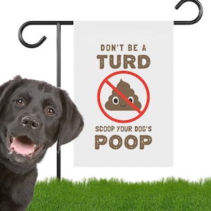 No Poop Garden Flag Don&#39;t Be A Turd Scoop Your Dog&#39;s Poop Funny Yard Sign ~ Pole Not Included