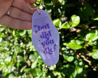 But Did You Die? Motel Keychain