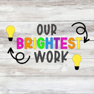 Back to School Bulletin Board | Our Brightest Work | Welcome Back Bulletin Board  | Classroom Décor| Classroom Door Decor