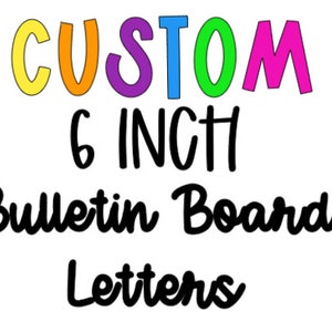 Bulletin Board Letters | Precut 6 Inch Bulletin Board Letters | Teacher Bulletin Board | Custom Letters | Back to School Bulletin Board
