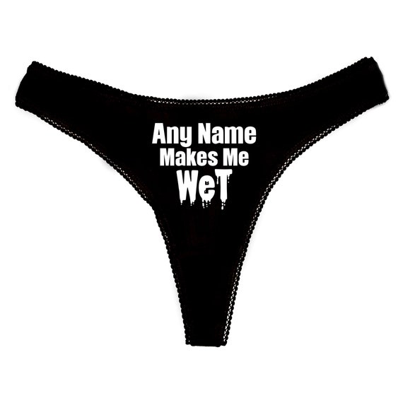 Any Name's Makes Me Wet Knickers Panties & Camisole Set Personalised  Cumslut Panties Custom Thong Print Booty Shorts 134 -  Canada