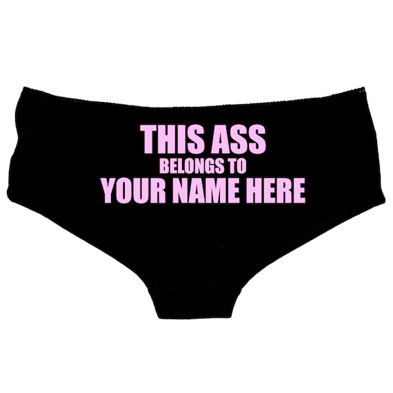 This Ass Belongs To Any Name Personalised With a Name or Word of Your  Choice Custom Panties Custom Print Booty Shorts 51 -  Canada