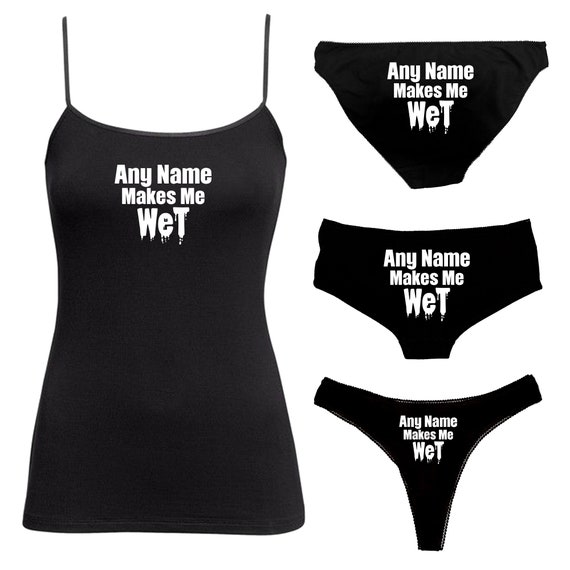 Any Name's Makes Me Wet Knickers Panties & Camisole Set