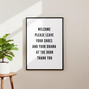 Leave Your Shoes and Drama At The Door Print. Funny Hallway Print.