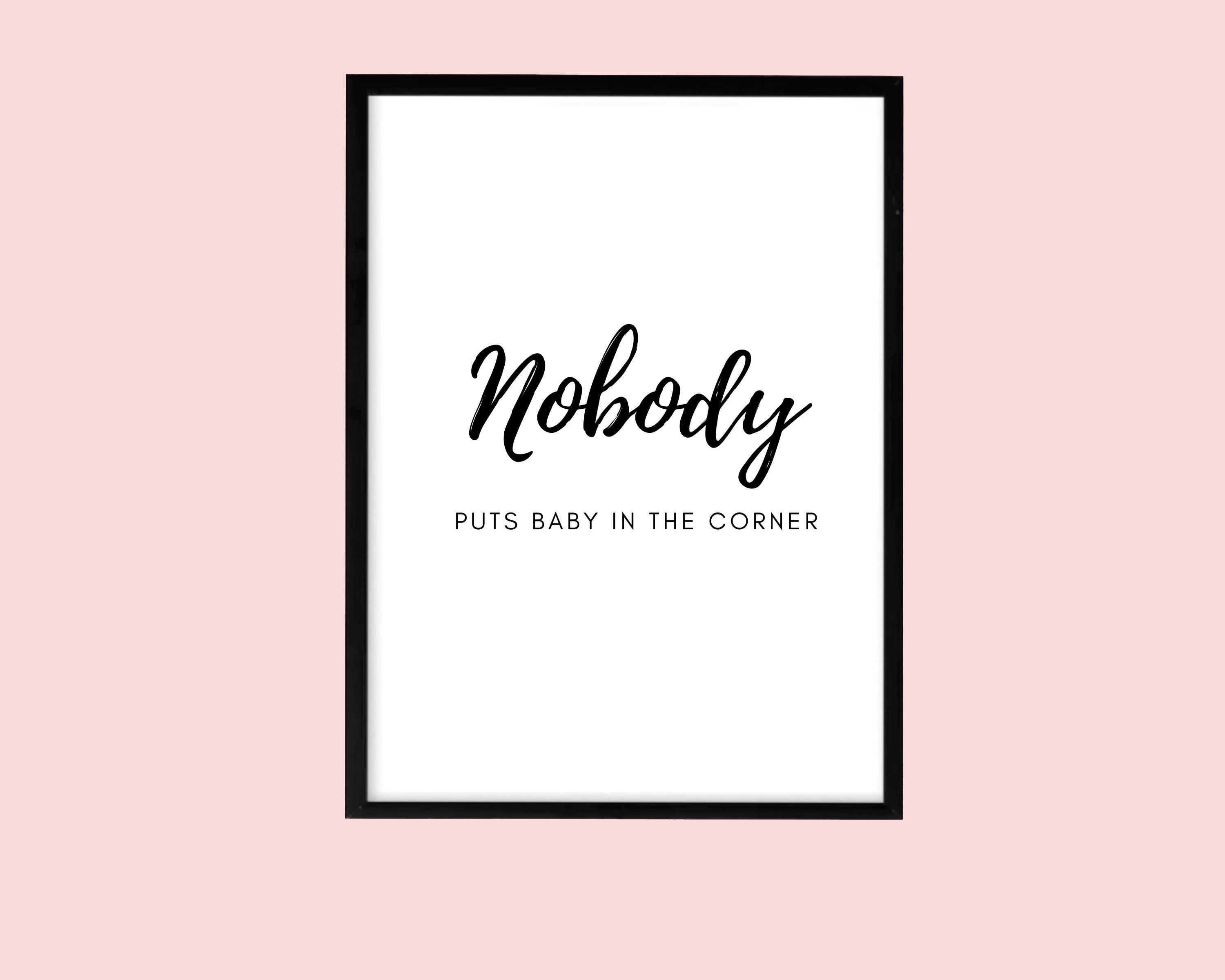 Nobody Puts Baby In The Corner Print Quote Print A6 A5 A4 Etsy