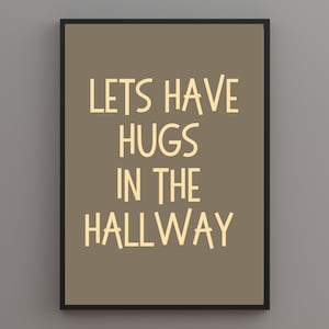 Lets Have Hugs In The Hallway Print, Hallway Print, Stairway Print, Quote Print