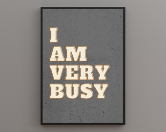 I Am Very Busy Print, Quote Print, Retro Print, Typography Print, Boho Decor, Boho Quotes, Boho Wall Art, Typography Quote Wall Art.