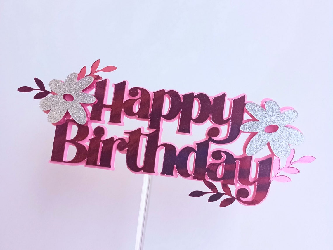 SVG Happy Birthday Cake Topper Floral Theme Cake Svg Flower - Etsy