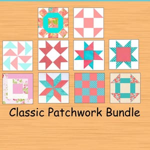 Peut inclure: Une collection de dix blocs de patchwork colorés avec divers motifs, dont des étoiles, des moulins à vent et des carrés. Les blocs présentent des nuances de rose, de sarcelle et de blanc, disposés sur un fond brun clair. Le texte en bas indique "Classic Patchwork Bundle."