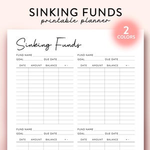 May include: A printable "Sinking Funds" planner with a minimalist design. The layout includes sections for fund name, goal, due date, date, amount, and balance. The text "2 COLORS" is visible in a pink circle.