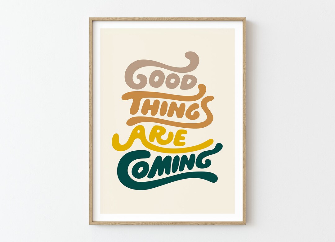 Good Things Are Coming Poster, Graphic Poster, Inspirational Quote ...