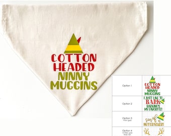 May include: A cream-coloured dog bandana featuring the text "COTTON HEADED NINNY MUGGINS" in red and green. An elf hat graphic is above the text. Additional design options are displayed in a grid.