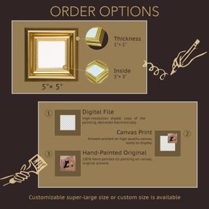 May include: An image showcasing order options for artwork. It features a gold-framed square with dimensions of 5" x 5", a thickness of 1" x 1", and an inside area of 3" x 3". Options include digital files, canvas prints, and hand-painted originals.