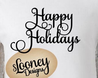 Happy Holidays Script svg, Holiday Season svg, Christmas svg, Christmas Shirt Ideas, Holiday Shirt Designs, Merry Christmas, Holidays svg