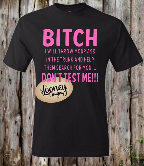 Download Bitch Don't Test Me svg Bitch Shirt Funny svg Sarcasm | Etsy