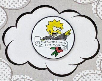 Lisa Simpson The Whole Damn System Is Wrong Enamel Pin Gift Simpsons Feminist