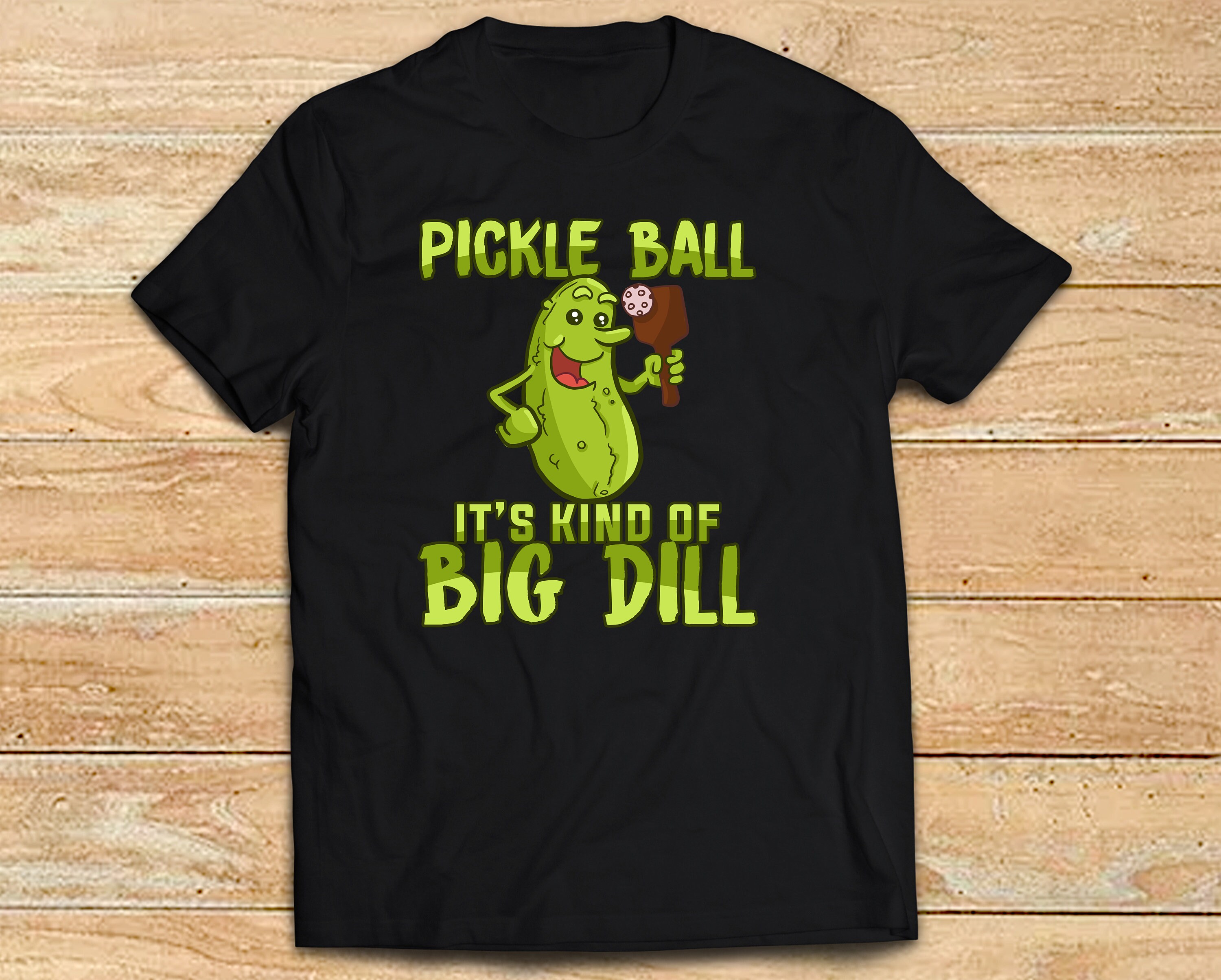Pickle Ball It's Kind Of Big Dill Shirt Pickleball Tshirt Etsy