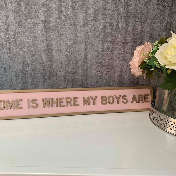 Home is where my boys are - Personalised Street Sign