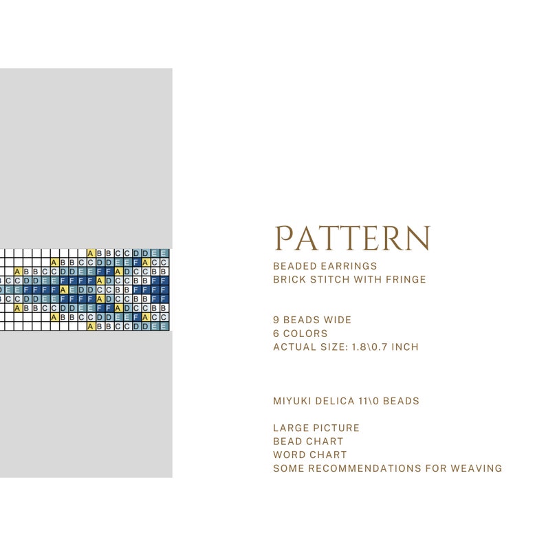 May include: A beaded earring pattern using Miyuki Delica 11/0 beads. The pattern is for brick stitch with fringe and is 9 beads wide. The pattern uses 6 colours and the finished size is 1.8 inches by 0.7 inches.