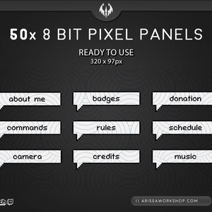 May include: A set of 50 8-bit pixel panels for Twitch, ready to use. The panels are 320 x 97 pixels and feature a variety of text labels, including "about me", "badges", "donation", "commands", "rules", "schedule", "camera", "credits", and "music".