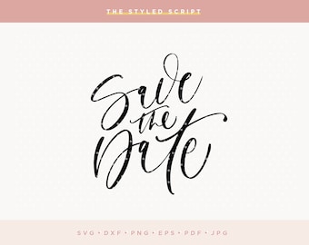Save the Date SVG, Save the Date SVG file, Silhouette, Cameo, Cricut Design, Hand lettered SVG, Quote, svg file