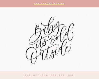 Baby It's Cold Outside SVG, Christmas SVG file, Silhouette, Cameo, Cricut Design, Hand lettered SVG, Winter Overlay, Winter Clipart, Winter