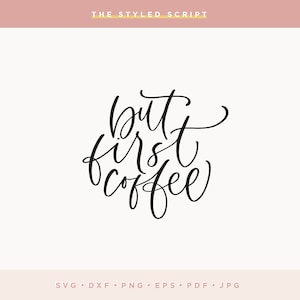 May include: Black and white calligraphy text that reads "but first coffee".