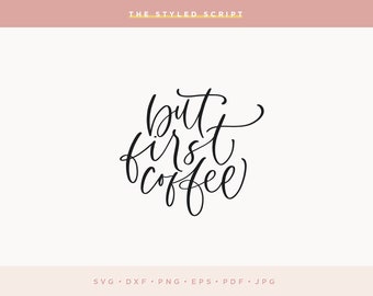 But First Coffee SVG, Wedding SVG file, Silhouette, Cameo, Cricut Design, Hand lettered SVG, Quote, svg file, coffee quote svg