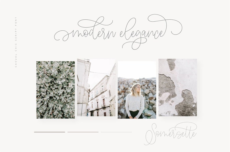 May include: A handwritten font called "Somersette" with the text "modern elegance" above it. The font is a casual chic script font. The image also includes four photos: a close-up of a green leafy plant, a view of a white building with a white sky, a woman standing in front of a rocky hill, and a close-up of a white wall with peeling paint.