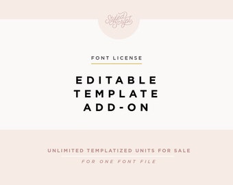 Editable Template Add-On License for 1 Font, Commercial Use of Unlimited Template Units for Sale for Templett, Corjl, etc.