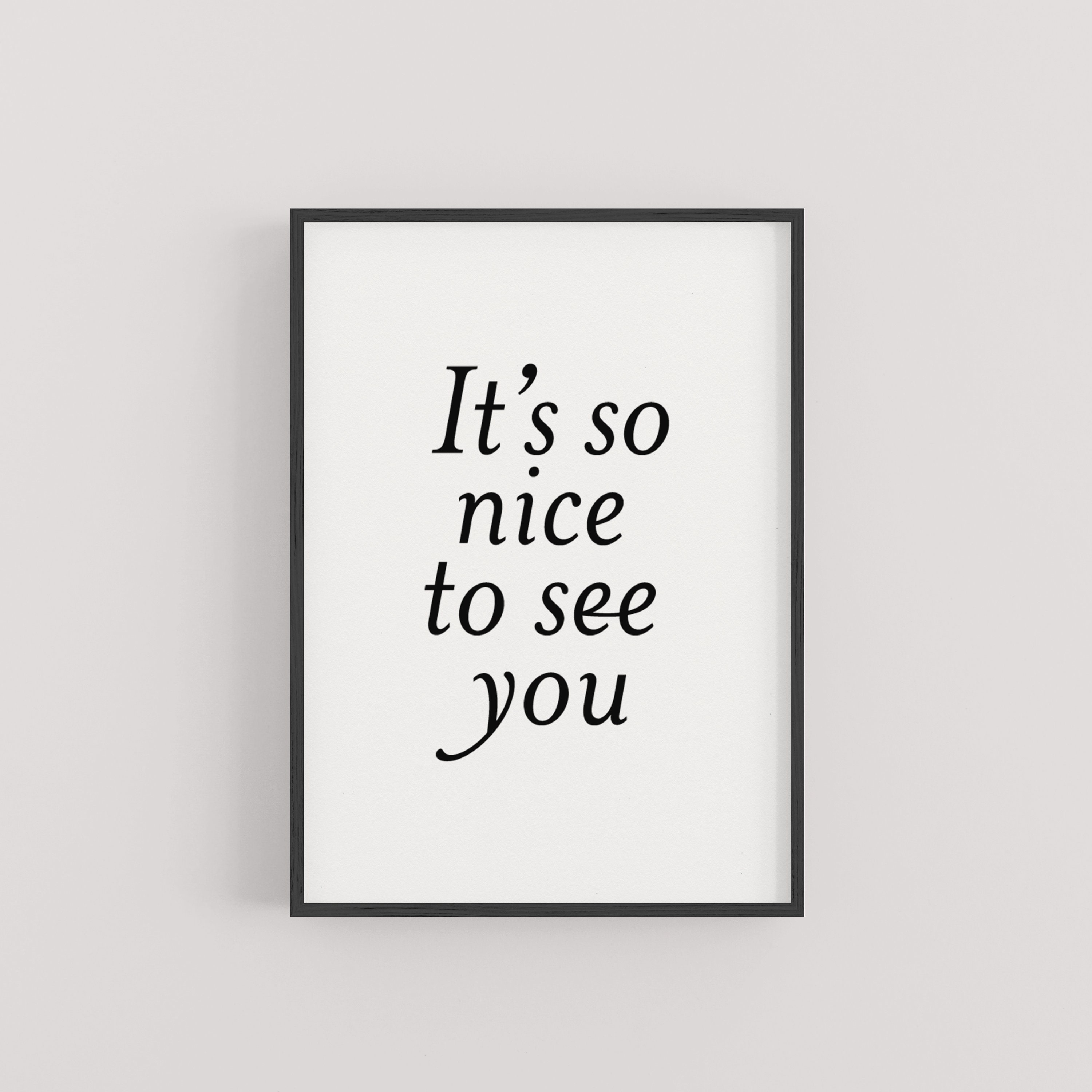 Así que Nice to See You imprimir varios tamaños disponibles Etsy