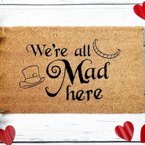 We’re all Mad here Doormat | Alice Doormat | Wedding Gift | Custom Doormat | Closing Gift | Welcome Doormat | Front Door Mat | Home Decor