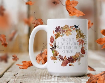 October Fall Mug with Anne of Green Gables Quote, Seasonal Autumn Coffee, Cocoa, or Large Tea Cup