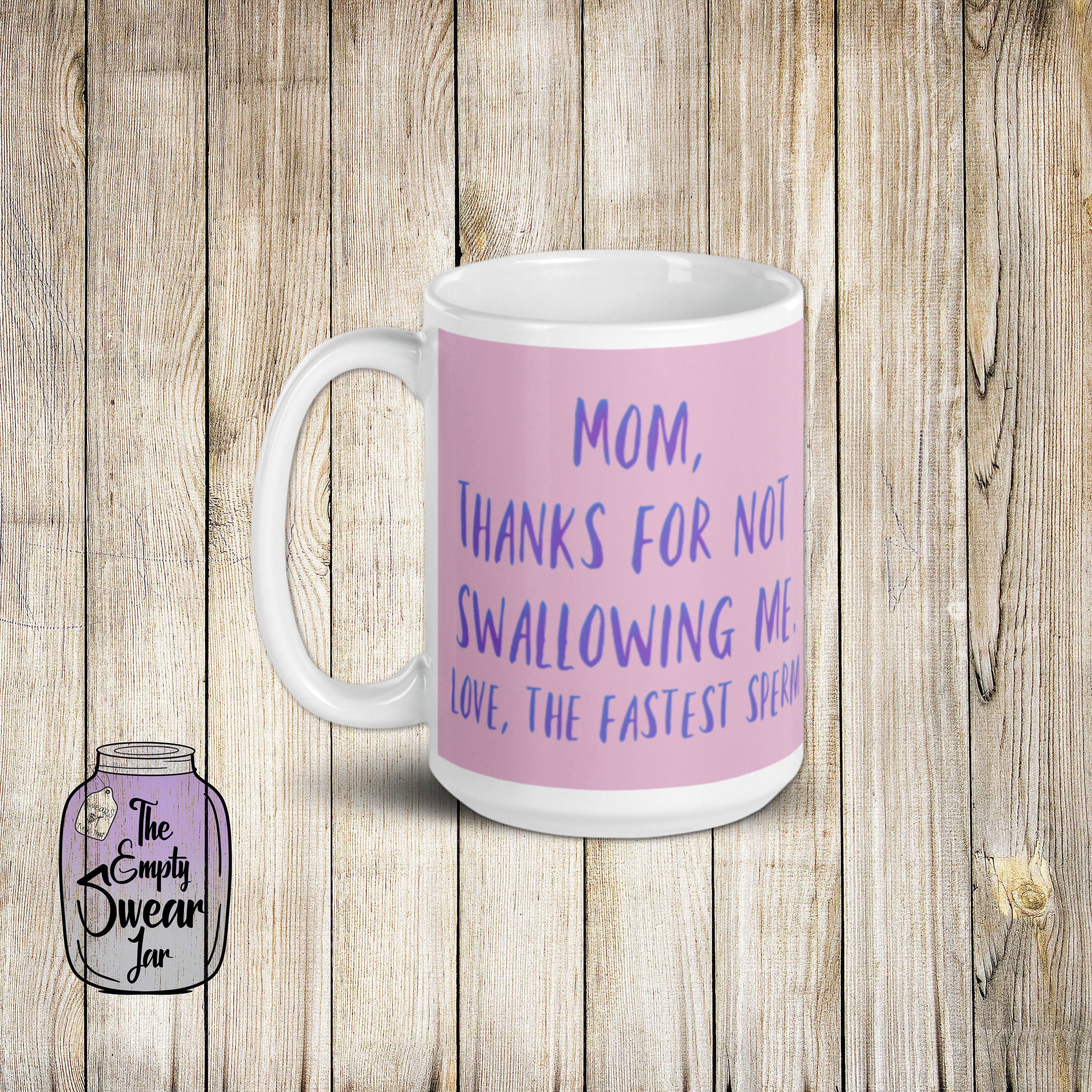 Mature Content Thanks For Not Swallowing Me Mom Mug Funny Etsy