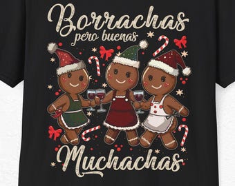 Borrachas pero buenas muchachas shirt, Feliz Navidad shirt, Navidad shirt, Regalos en español, Latina Sweatshirt, Latina Gift, Spanish gift