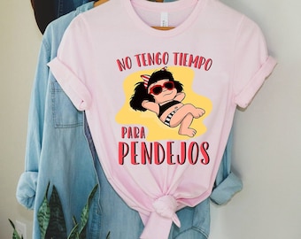 No tengo tiempo para Pendejos shirt, Latina Shirt, Mexican shirt, Feminista Shirt, Regalos en Español, Spanish shirt, Mafalda shirt