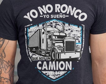 Yo no ronco, sueño que soy un camion shirt, Regalo para Papa, Regalos en Español, Mexica shirt, Funny spanish gift, Spanish shirt